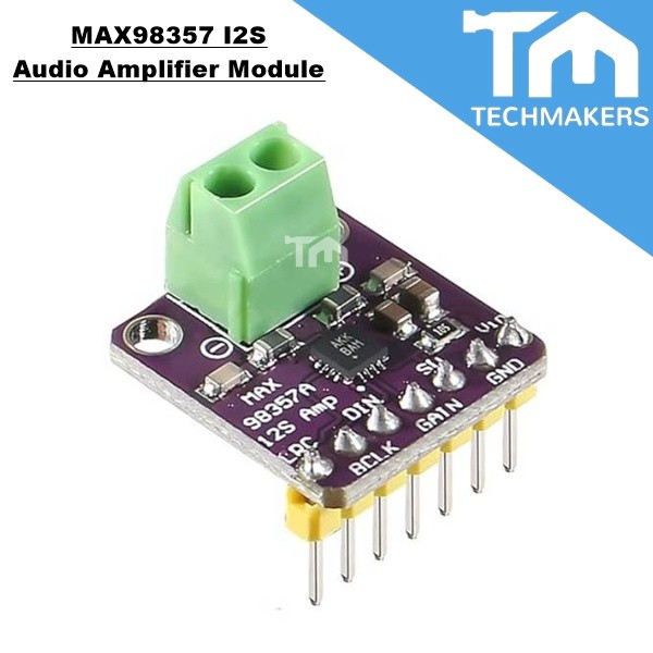 MAX98357 I2S Audio Amplifier Module Filterless Class D Techmakers