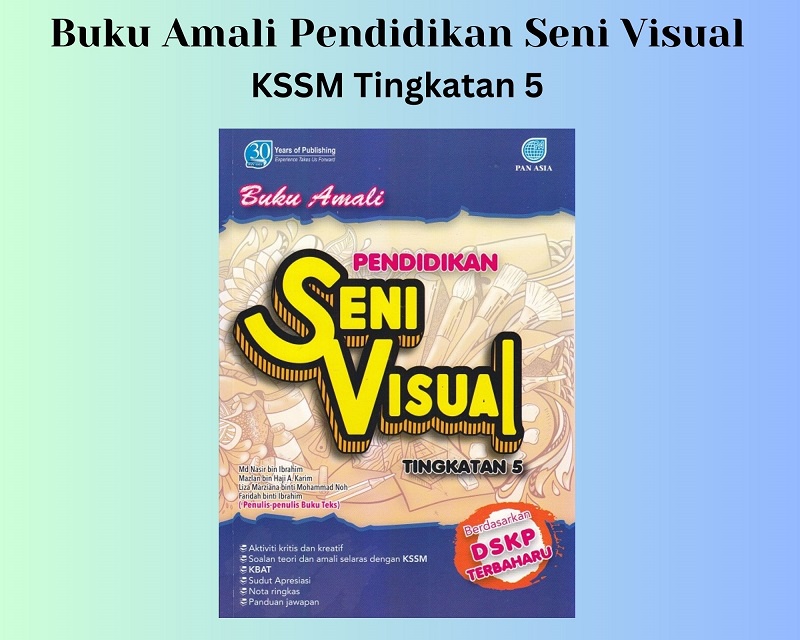 PAN ASIA - Buku Amali Pendidikan Seni Visual Tingkatan 5 (DKSP ...