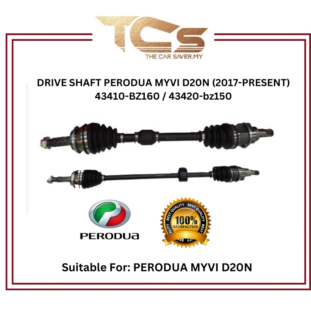 DRIVE SHAFT PERODUA MYVI D20N (2017PRESENT) 43410BZ160 / 43420bz150