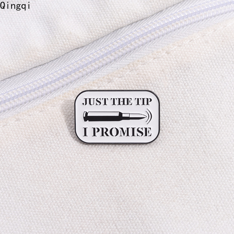 Just The Tip I Promise Texts Brooch Pins Funny Texts Brooch Metal ...