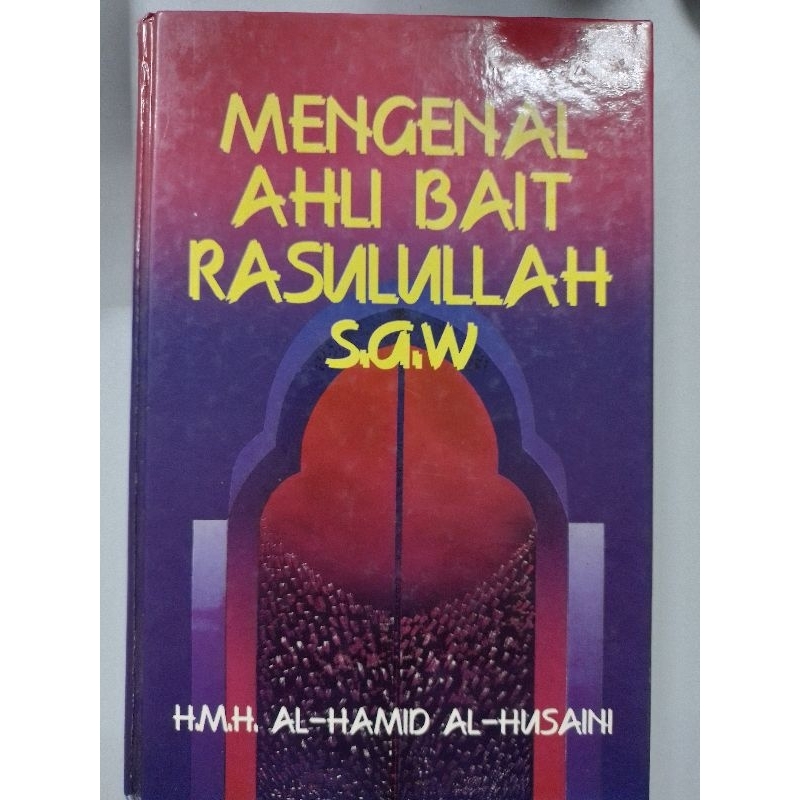 Mengenal ahli bait Rasulullah S.A.W- H.M.H. Al Hamid Al Husaini ...