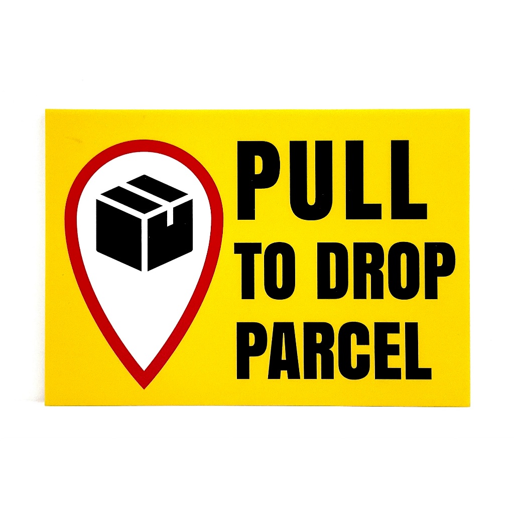 PULL TO DROP PARCEL SIGN/SIGNAGE | INSTRUCTION SIGN, DELIVERY SIGN ...