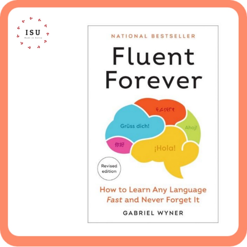Fluent Forever by Gabriel Wyner (Revised Edition): How to Learn Any ...