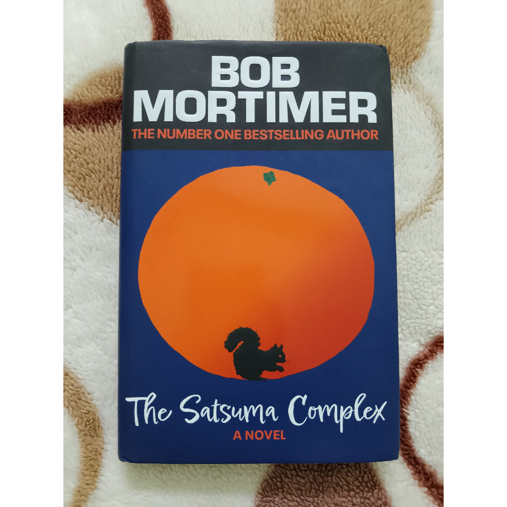 2022 (Used Hard Cover) The Satsuma Complex by Bob Mortimer *Good